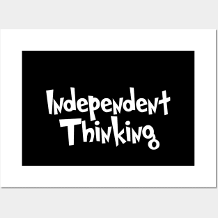 Independent Thinking is a motivational saying gift idea Posters and Art